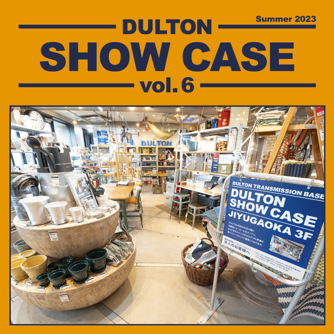 DULTON SHOW CASE vol.6